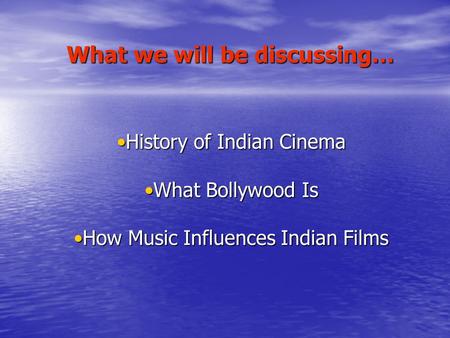 History of Indian CinemaHistory of Indian Cinema What Bollywood IsWhat Bollywood Is How Music Influences Indian FilmsHow Music Influences Indian Films.