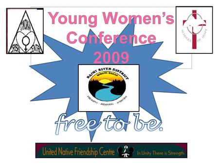 What is it? - A chance to learn about issues affecting young women The opportunity of a lifetime. - An opportunity to meet new friends - A weekend of.