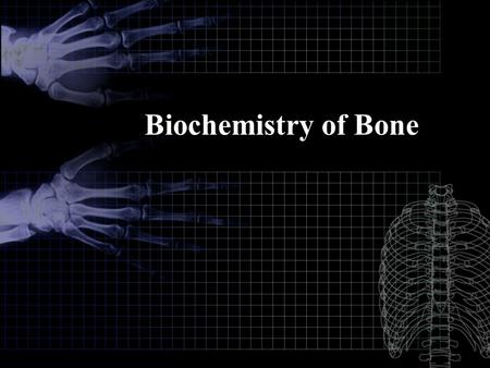 Biochemistry of Bone.