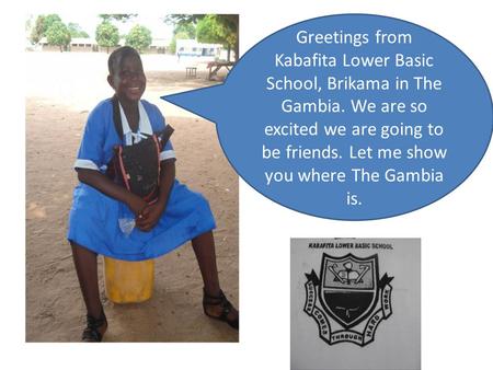 Greetings from Kabafita Lower Basic School, Brikama in The Gambia