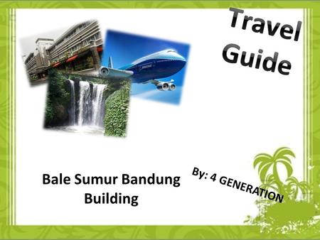 Bale Sumur Bandung Building By: 4 GENERATION.