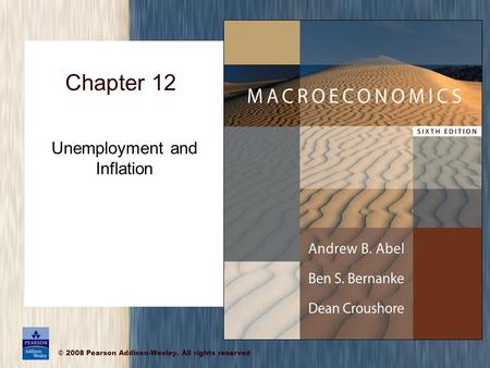 © 2008 Pearson Addison-Wesley. All rights reserved Chapter 12 Unemployment and Inflation.