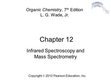 Infrared Spectroscopy and Mass Spectrometry