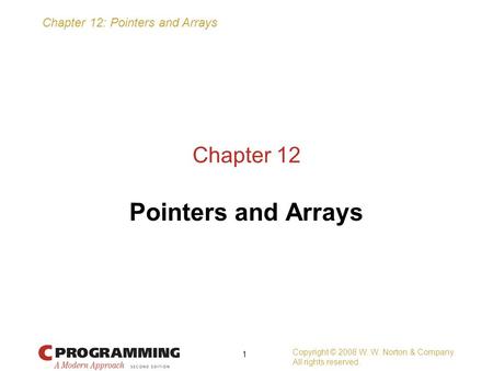 Pointers and Arrays Chapter 12