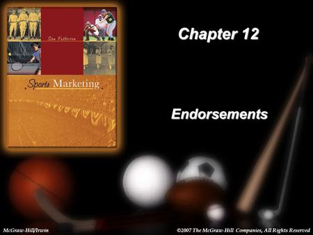 12-1 Chapter 12 Endorsements McGraw-Hill/Irwin©2007 The McGraw-Hill Companies, All Rights Reserved.
