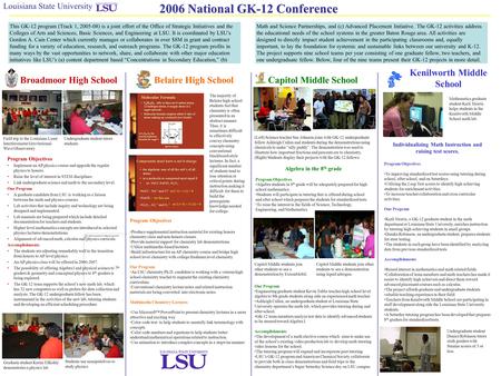 2006 National GK-12 Conference Louisiana State University This GK-12 program (Track 1, 2005-08) is a joint effort of the Office of Strategic Initiatives.