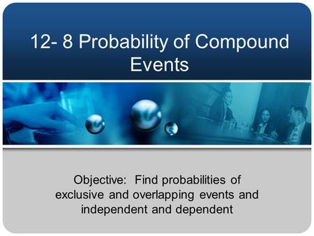 12- 8 Probability of Compound Events