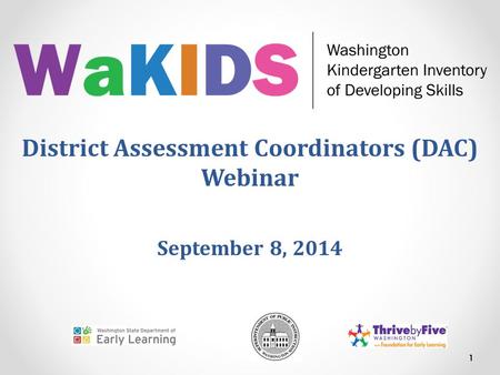 District Assessment Coordinators (DAC) Webinar September 8, 2014 1.