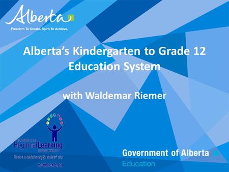 Alberta’s Kindergarten to Grade 12 Education System with Waldemar Riemer.