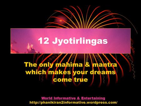 The only mahima & mantra which makes your dreams come true 12 Jyotirlingas World Informative & Entertaining