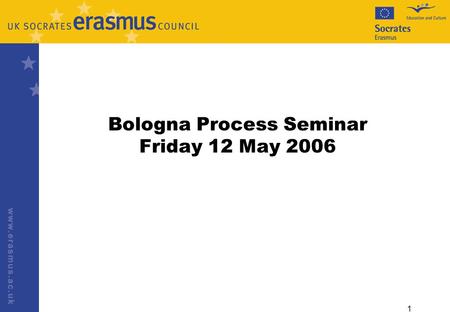 1 Bologna Process Seminar Friday 12 May 2006. 2 The Mobility Challenge Sorbonne Declaration, May 1998 “At both undergraduate and graduate level, students.