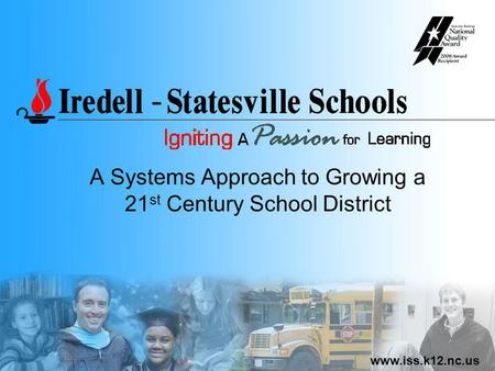Www.iss.k12.nc.us A Systems Approach to Growing a 21 st Century School District.