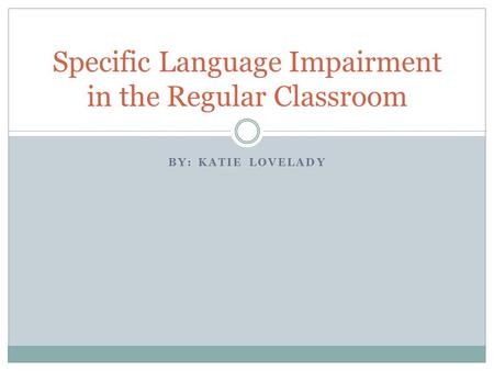 Specific Language Impairment in the Regular Classroom