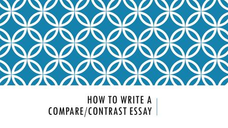 How to write a Compare/Contrast Essay