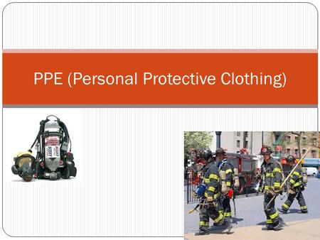 PPE (Personal Protective Clothing)