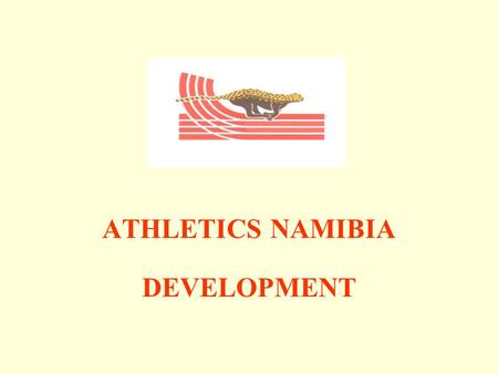 ATHLETICS NAMIBIA DEVELOPMENT. “Success requires vision and dedication”