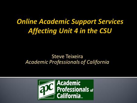Steve Teixeira Academic Professionals of California.