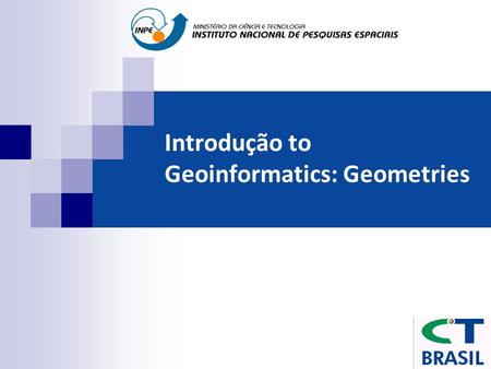 Introdução to Geoinformatics: Geometries. Vector Model Lines: fundamental spatial data model Lines start and end at nodes line #1 goes from node #2 to.