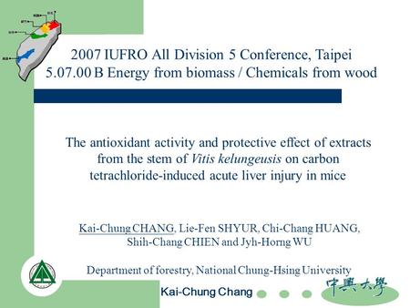 2007 IUFRO All Division 5 Conference, Taipei 5.07.00 B Energy from biomass / Chemicals from wood The antioxidant activity and protective effect of extracts.