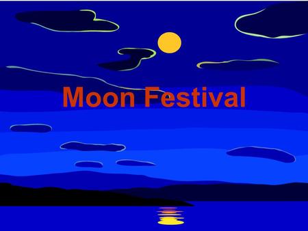 Moon Festival. The origin of Moon Festival Moon Festival Legend Mid-of the Mid Autumn FestivalLegend Mid-of the Mid Autumn Festival (From YOUTUBE)YOUTUBE.
