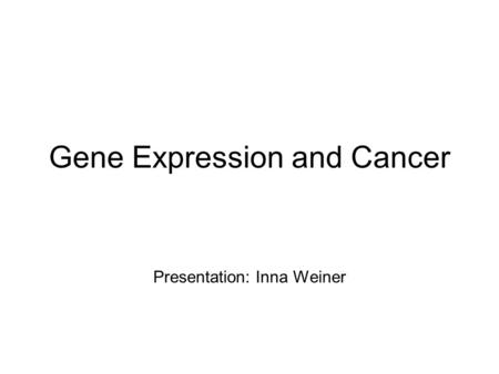 Gene Expression and Cancer
