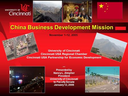 China Business Development Mission University of Cincinnati Cincinnati USA Regional Chamber Cincinnati USA Partnership for Economic Development *** Presented.