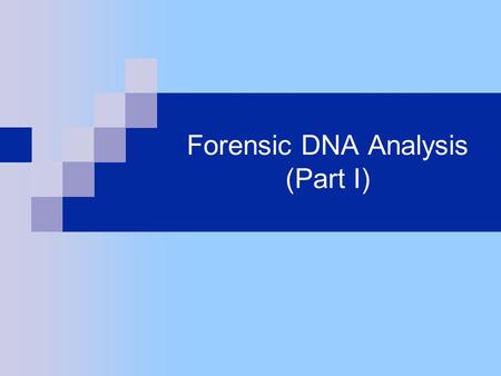 Forensic DNA Analysis (Part I)