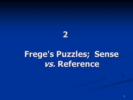 1 2 Frege's Puzzles; Sense vs. Reference. 2 Teaching Assistants Brenden MURPHY Brenden MURPHY office h:12:00-1:00pm Paterson.