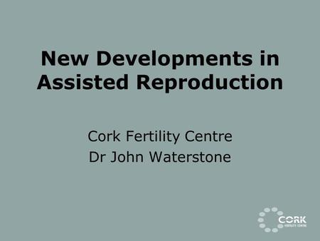 New Developments in Assisted Reproduction