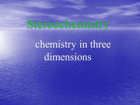 chemistry in three dimensions