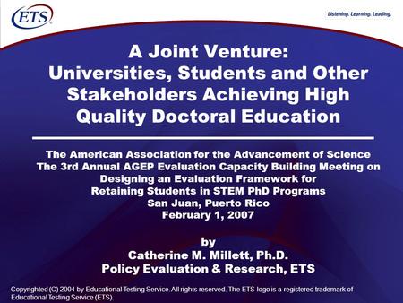 A Joint Venture: Universities, Students and Other Stakeholders Achieving High Quality Doctoral Education The American Association for the Advancement of.