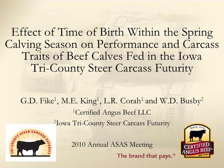 Effect of Time of Birth Within the Spring Calving Season on Performance and Carcass Traits of Beef Calves Fed in the Iowa Tri-County Steer Carcass Futurity.