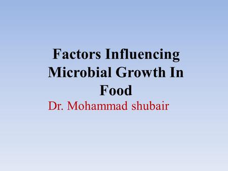 Factors Influencing Microbial Growth In Food