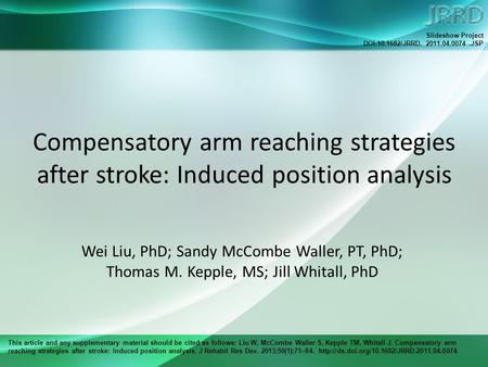 This article and any supplementary material should be cited as follows: Liu W, McCombe Waller S, Kepple TM, Whitall J. Compensatory arm reaching strategies.