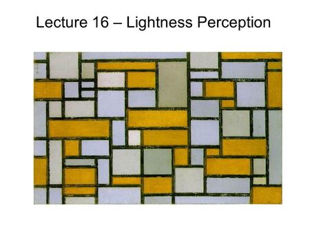 Lecture 16 – Lightness Perception