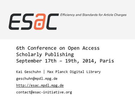 6th Conference on Open Access Scholarly Publishing September 17th – 19th, 2014, Paris Kai Geschuhn | Max Planck Digital Library