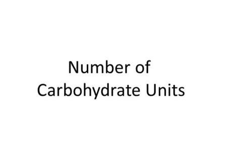 Number of Carbohydrate Units.