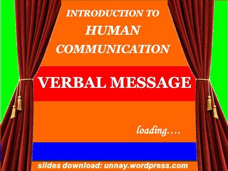 WHAT IS VERBAL MESSAGE? 3 TYPES OF VERBAL MESSAGE 4.