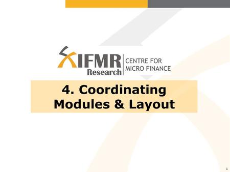 1 4. Coordinating Modules & Layout. 2 A.A good introduction B.Choosing the order of modules C.Streamlining your instrument D.Question layout and formatting.