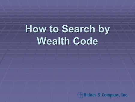 How to Search by Wealth Code. Many records on Criss+Cross Plus® Real Estate contain a wealth rating. A wealth rating represents the median income for.