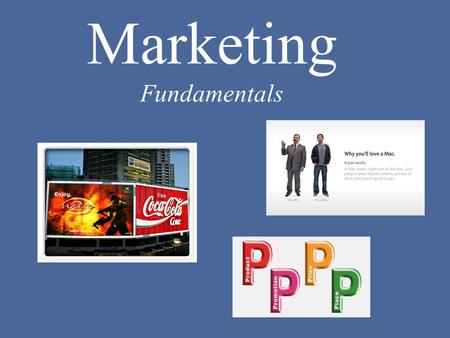 Marketing Fundamentals. What is Marketing?? Marketing is the sum of all the activities involved in planning, pricing, promoting, distributing, and selling.