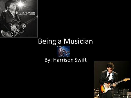 Being a Musician By: Harrison Swift. On stage Musician The price range can vary. Most singer/songwriters that perform world tours could make an average.