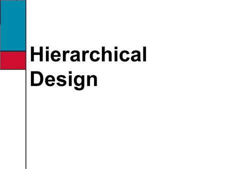 Hierarchical Design.
