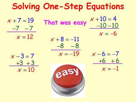 Solving One-Step Equations That was easy More Solving One-Step Equations Asi de Facil.