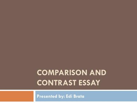 COMPARISON AND CONTRAST ESSAY