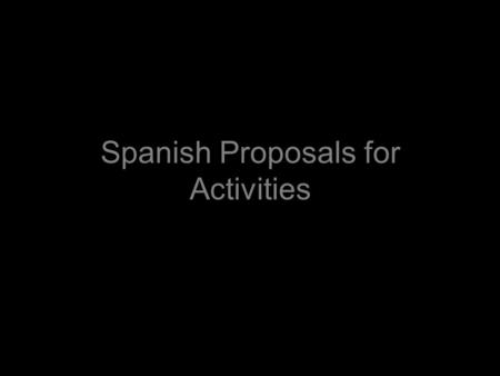 Spanish Proposals for Activities. Glogster: Our school Students design a poster to introduce their school with photos, video, music, lipdub, etc.