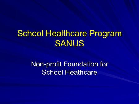 School Healthcare Program SANUS Non-profit Foundation for School Heathcare.