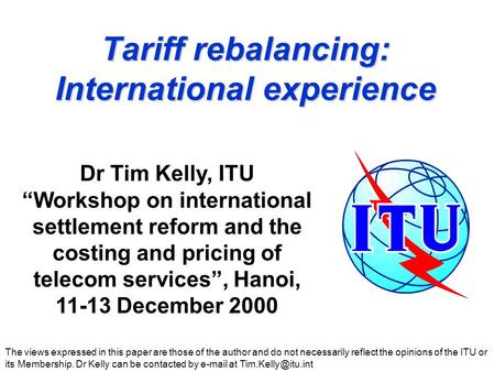 Tariff rebalancing: International experience The views expressed in this paper are those of the author and do not necessarily reflect the opinions of the.