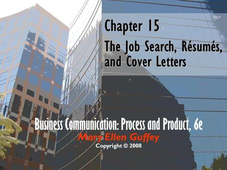 Chapter 15 The Job Search, Résumés, and Cover Letters