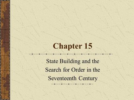 State Building and the Search for Order in the Seventeenth Century